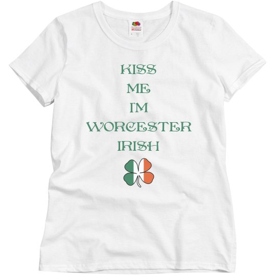 Kiss me I'm Worcester Irish