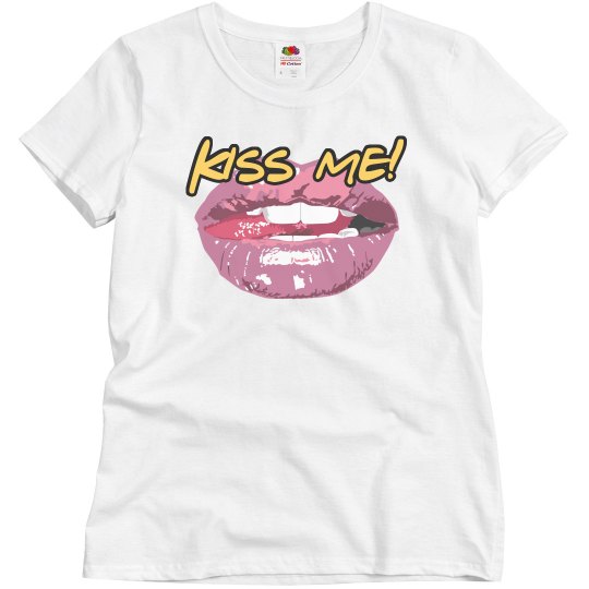 Kiss me!