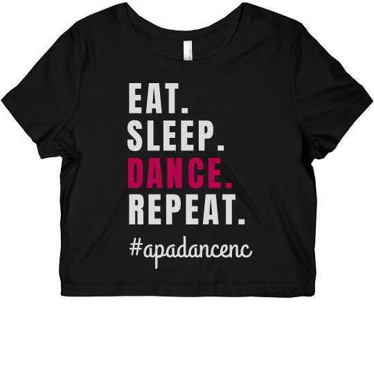 Ladies Eat Sleep Dance Crop APA