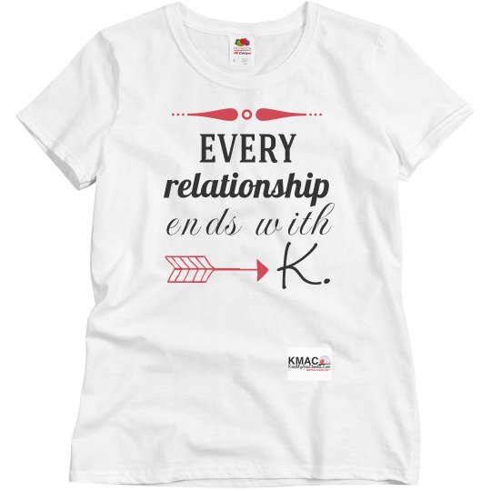 Ladies Ends with K Tshirt Ladies Ends with K Tshirt