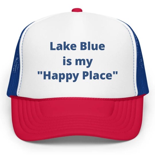 Lake Blue is my Happy Place Hat