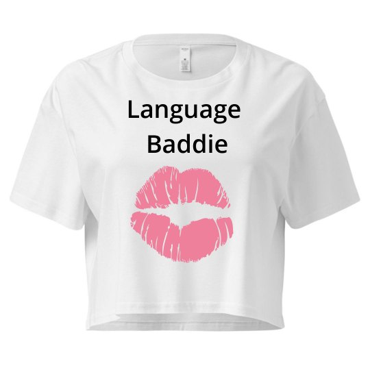 Language Baddie Crop Top
