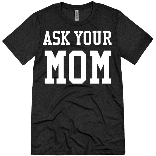 Large Mom ask your mom