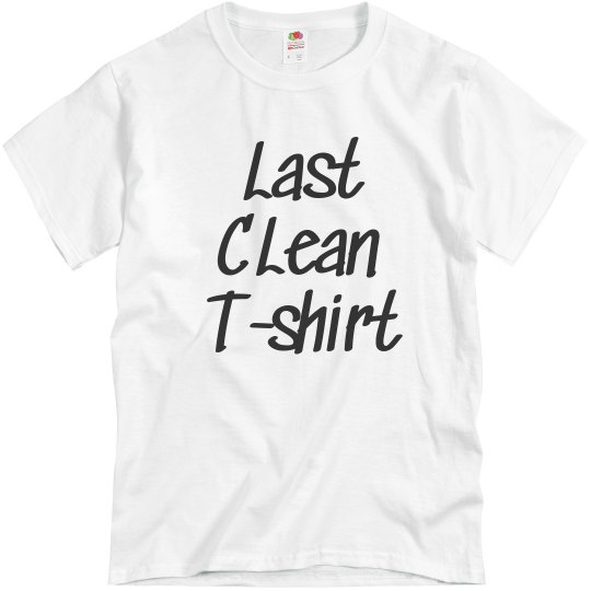 last clean t shirt