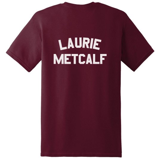 Laurie Metcalf Tee