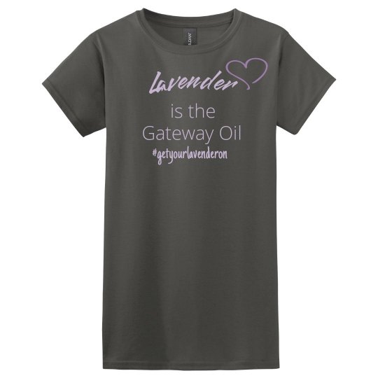 Lavender is the Gateway Oil Tee