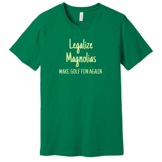 LEGALIZE MAGNOLIAS