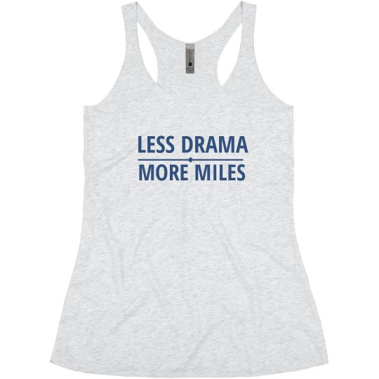 Less Drama More Miles