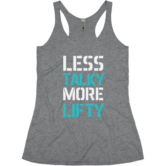 Less Talky More Lifty Less Talky More Lifty