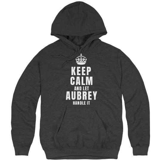 Let Aubrey handle it Let Aubrey handle it