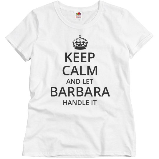 Let Barbara handle it Let Barbara handle it