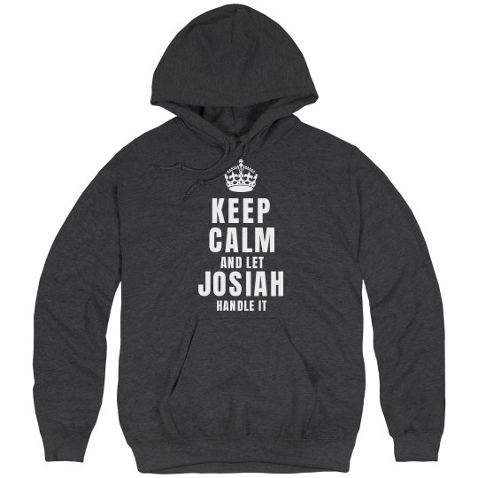 Let Josiah handle it