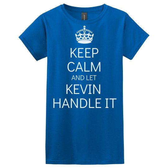 Let Kevin handle it
