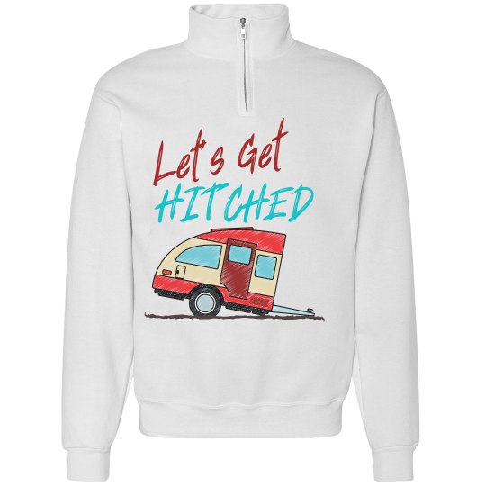 Let's Get Hitched Sweatshirt Let's Get Hitched Sweatshirt
