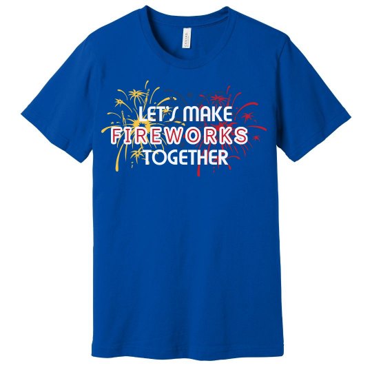 Let's Make Fireworks Tee
