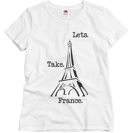 Lets Take France Campaign Tees
