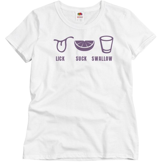 Lick  Suck Swallow TEE