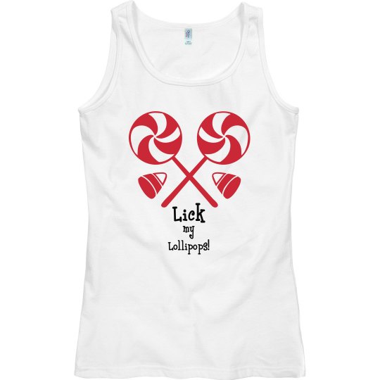 Lick my Lollipops! Lick my Lollipops!