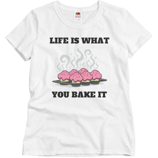 LIFE IS BAKING TEE LIFE IS BAKING TEE