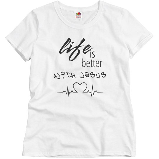 life is better with Jesus