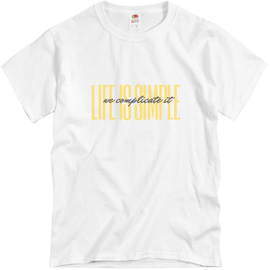 LIFE IS SIMPLE WHITE LIFE IS SIMPLE WHITE