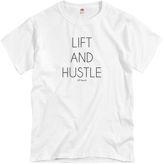 lift and hustle lift and hustle