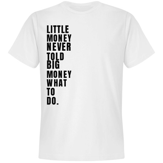 Lil Money Big Money Tee Lil Money Big Money Tee