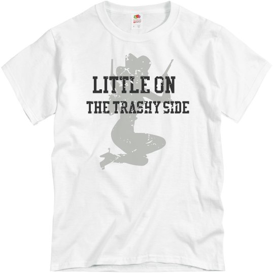 Little on the trashy side Little on the trashy side