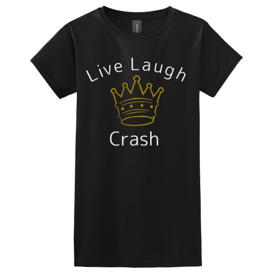 Live Laugh Crash in Relaxed T Live Laugh Crash in Relaxed T