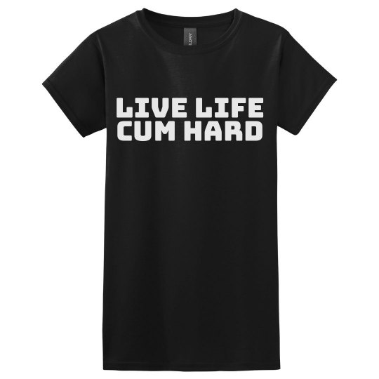 LIVE LIFE CUM HARD LIVE LIFE CUM HARD