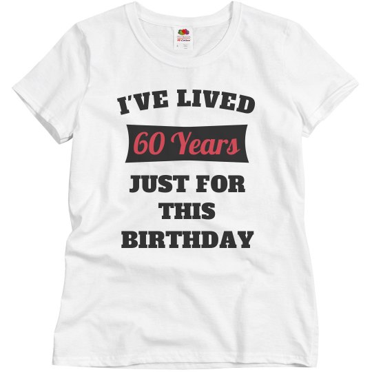 Lived this long for birthday Lived this long for birthday