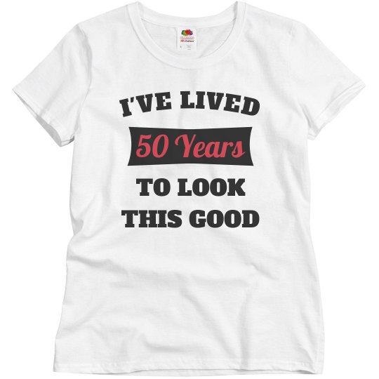 Lived this long to look good Lived this long to look good