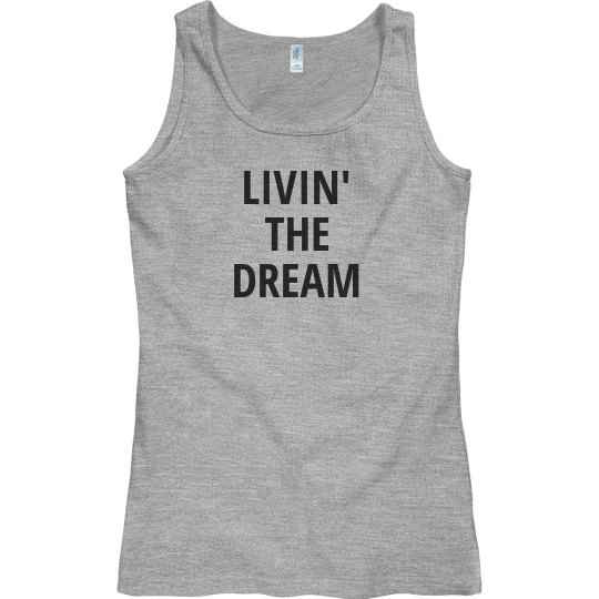 Livin' the Dream Tank