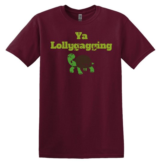 Lollygagging UNISEX Tee