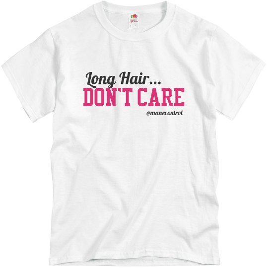 Long Hair Don't Care 