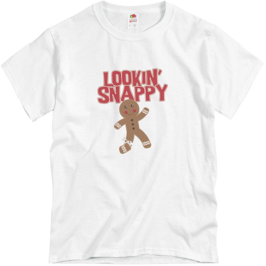 Lookin' Snappy Gingerbread Man Lookin' Snappy Gingerbread Man