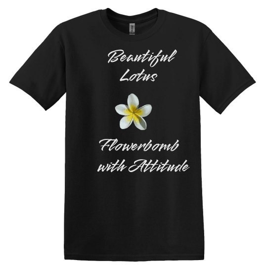 Lotus Flowerbomb with Attitude Tee