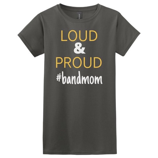 Loud & Proud Band Mom