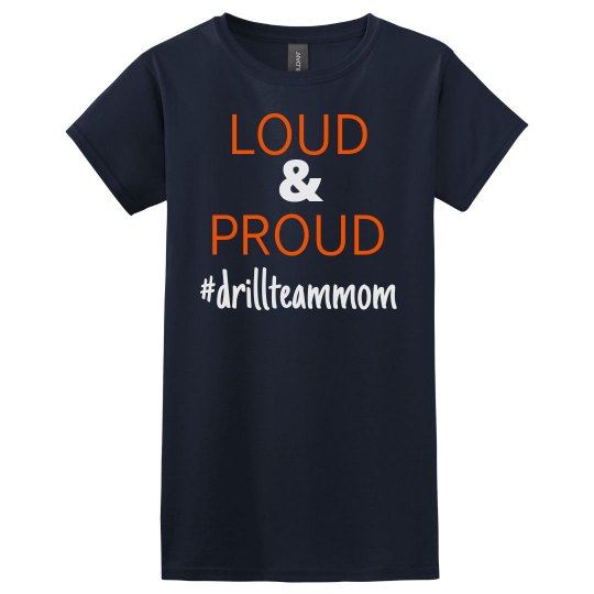 Loud & Proud Drill Team / Drillteam Mom Loud & Proud Drill Team / Drillteam Mom