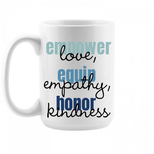 Love, Empathy, Kindness -Mug