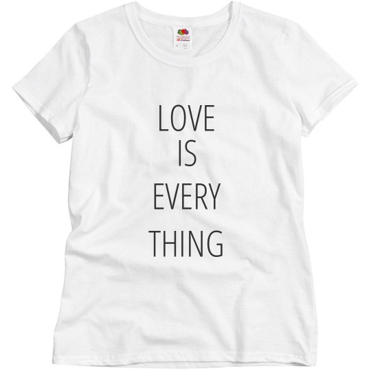 Love Is Every Thing