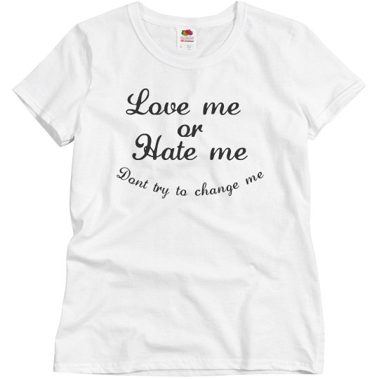 Love me or Hate me