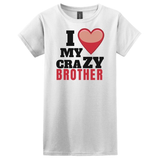 Love my crazy Brother!