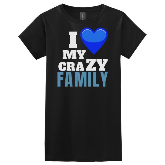 Love my crazy Family! Love my crazy Family!