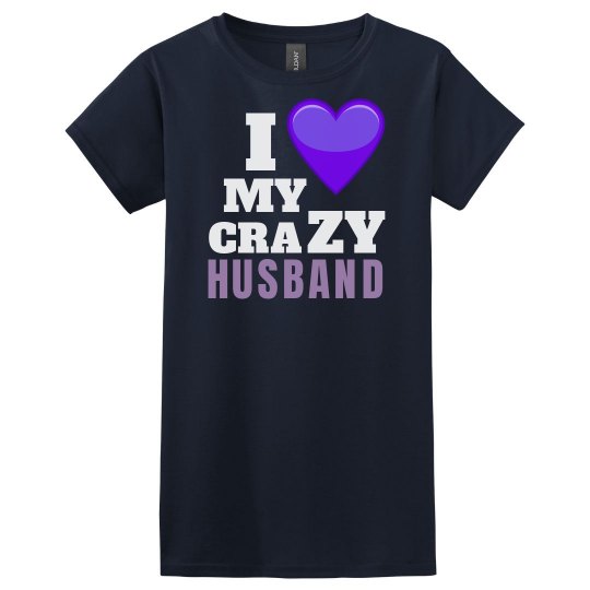 Love my crazy Husband!