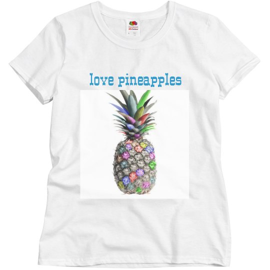 love pineapples tshirt love pineapples tshirt