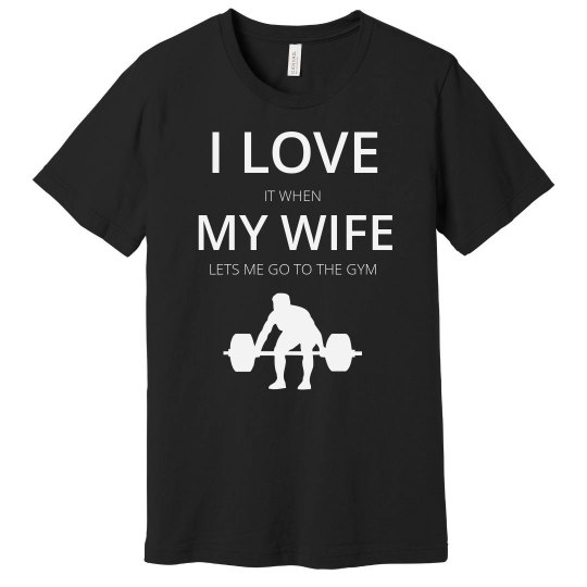 Love the gym, love my wife Love the gym, love my wife
