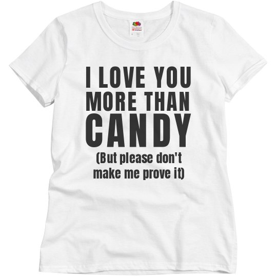 Love you more than candy