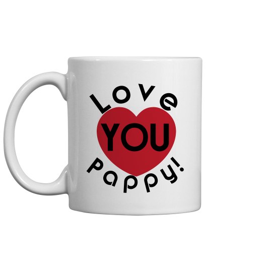 Love You Pappy Coffee Cup/Mug Love You Pappy Coffee Cup/Mug