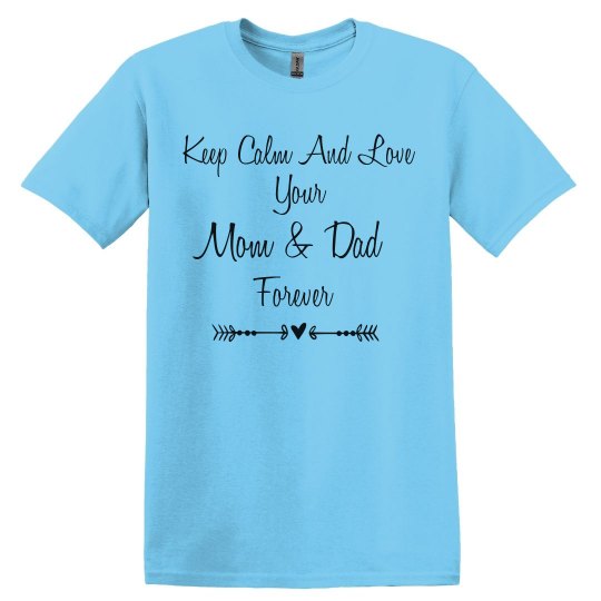 Love your mom and dad Love your mom and dad